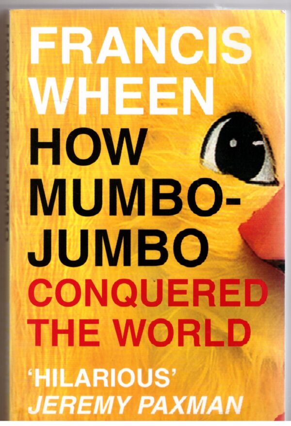 How Mumbo-Jumbo Conquered The World – Francis Wheen secondhand book