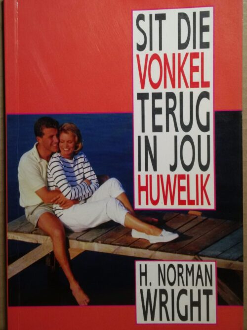 Sit Die Vonkel Terug In Jou Huwelik - H Norman Wright