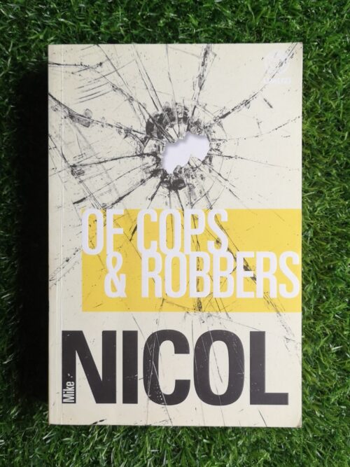 Of Cops And Robbers - Mike Nicol