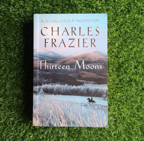 Thirteen Moons - Charles Frazier