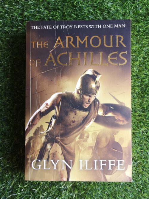 The Armour Of Achilles - Glyn Iliffe