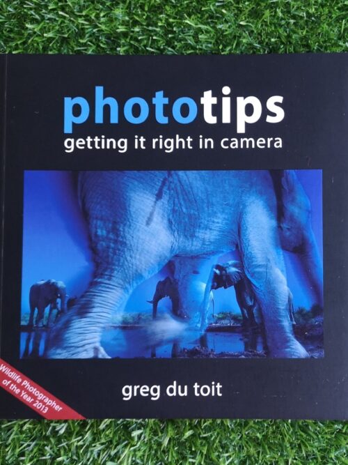 Phototips: Getting It Right In Camera - Greg Du Toit