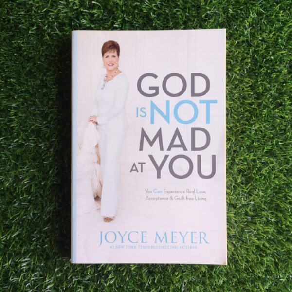 God Is Not Mad At You - Joyce Meyer God Is Not Mad At You - Joyce Meyer