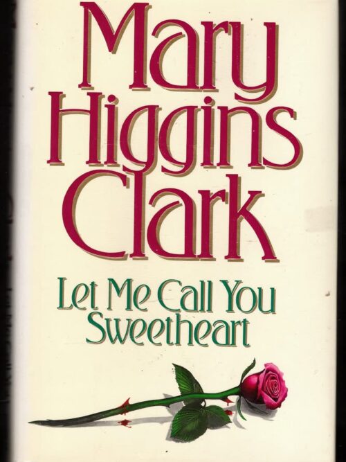 Let Me Call You Sweetheart -- Mary Higgins Clark
