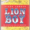 Lion Boy: Big Secrets, Big Cats, Big Adventure -- Zizou Corder Lion Boy: Big Secrets, Big Cats, Big Adventure — Zizou Corder secondhand book