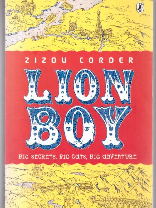 Lion Boy: Big Secrets, Big Cats, Big Adventure -- Zizou Corder