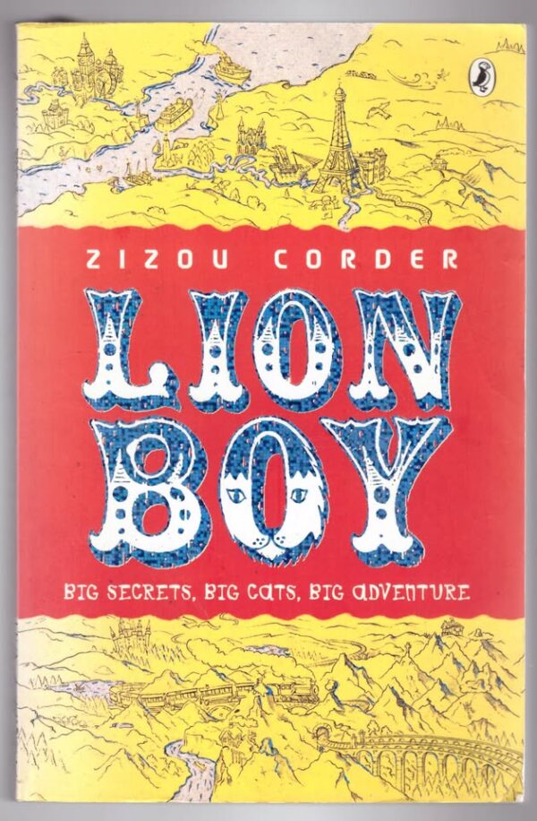 Lion Boy: Big Secrets, Big Cats, Big Adventure -- Zizou Corder Lion Boy: Big Secrets, Big Cats, Big Adventure — Zizou Corder secondhand book