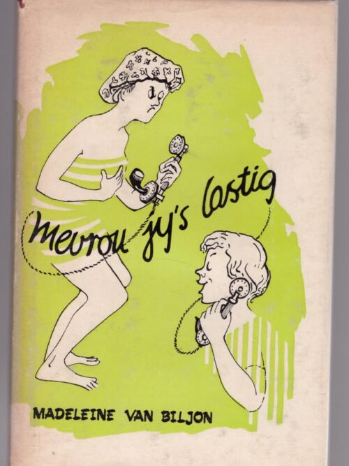 Mevrou Jy’s Lastig – Madeleine Van Biljon