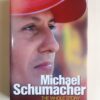 Michael Schumacher The Whole Story - Christopher Hilton (1) Michael Schumacher: The Whole Story – Christopher Hilton secondhand book