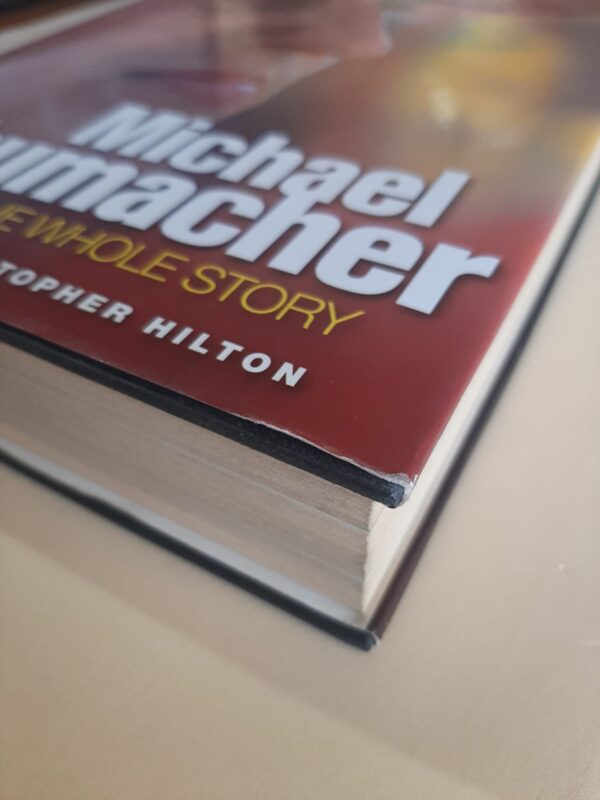 Michael Schumacher The Whole Story - Christopher Hilton (3) Michael Schumacher: The Whole Story – Christopher Hilton secondhand book