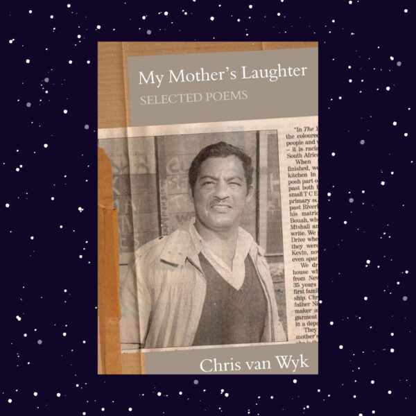 My Mother's Laughter: Selected Poems - Chris Van Wyk