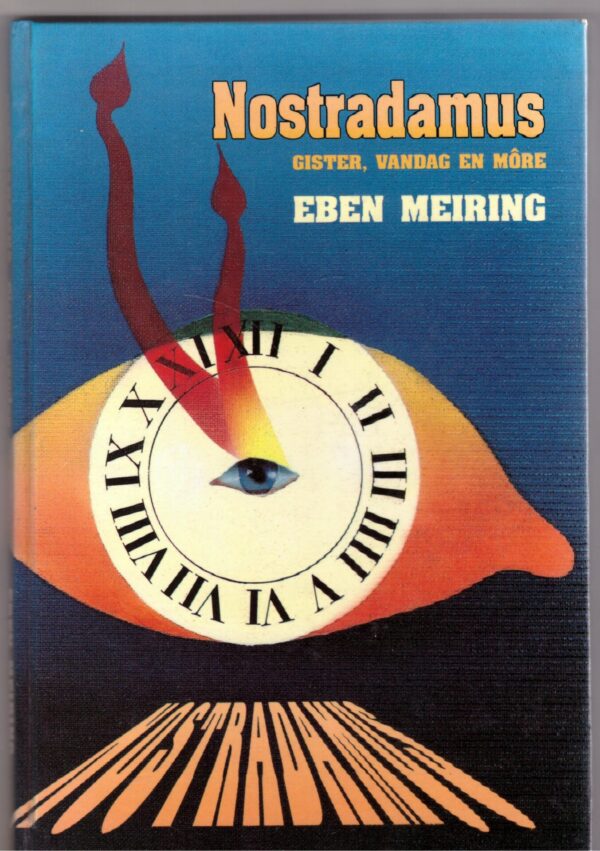 Nostradamus: Gister, Vandag En Môre - Eben Meiring