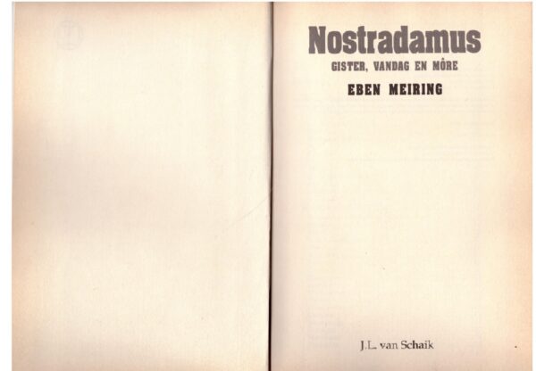 Nostradamus: Gister, Vandag En Môre - Eben Meiring