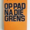 Op Pad Na Die Grens - JC Steyn