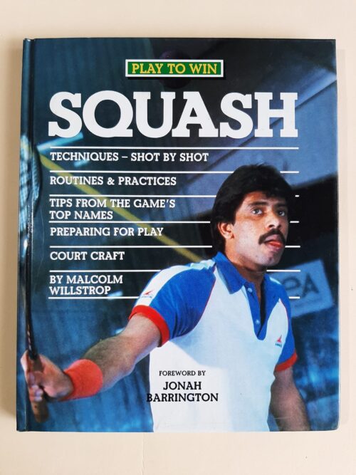 Play To Win Squash - Malcolm Willstrop