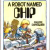 A Robot Called Chip - Philippe Dupasquier
