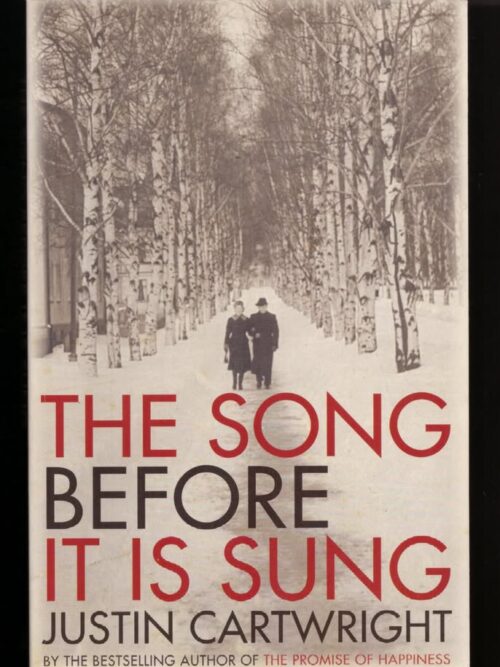 The Song Before It Is Sung -- Justin Cartwright