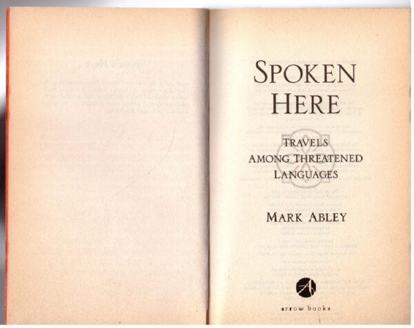 Spoken Here: Travel Among Threatened Languages – Mark Abley secondhand book
