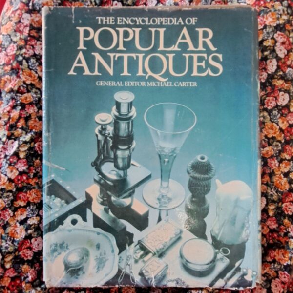 The Encyclopedia Of Popular Antiques - Michael Carter