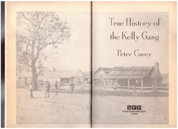 The True History Of The Kelly Gang - Peter Carey