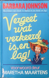 Vergeet wat verkeerd is, en lag! - Barbara Johnson