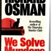 We Solve Murders - Richard Osman