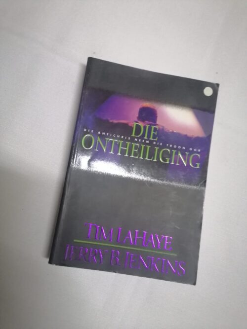 Die Ontheiliging - Tim LaHaye & Jerry B. Jenkins