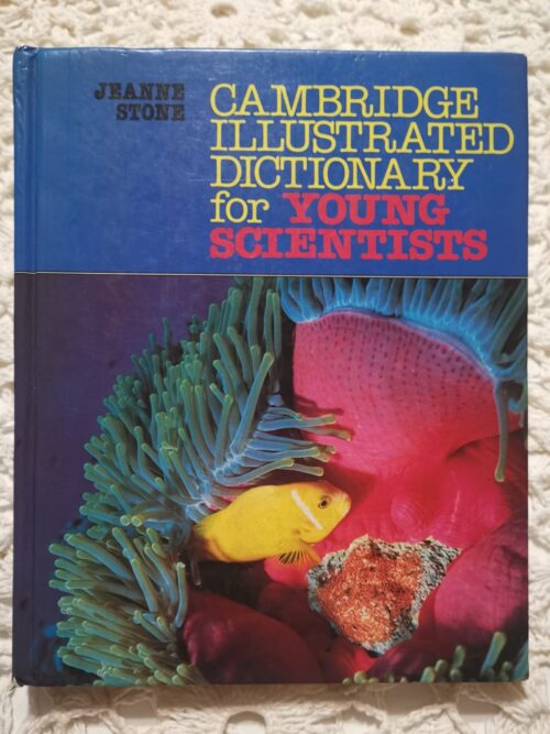 Cambridge Illustrated Dictionary For Young Scientists - Jeanne Stone