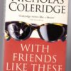 With Friends Like These — Nicholas Coleridge secondhand book