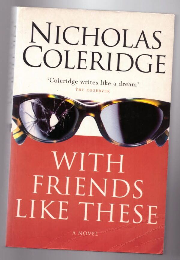 With Friends Like These — Nicholas Coleridge secondhand book