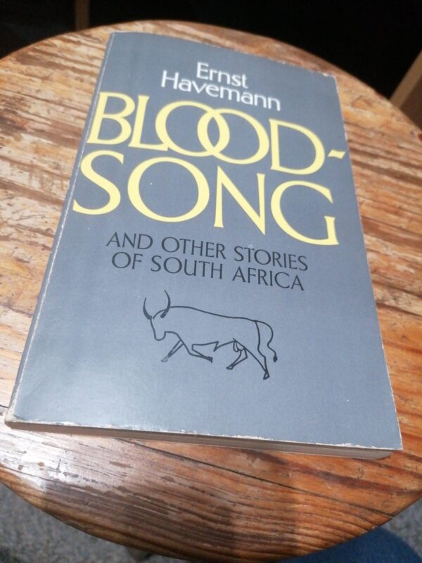 Bloodsong And Other Stories Of South Africa – Ernst Havemann secondhand book