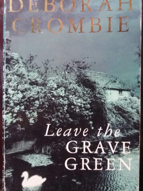 Leave The Grave Green - Deborah Crombie