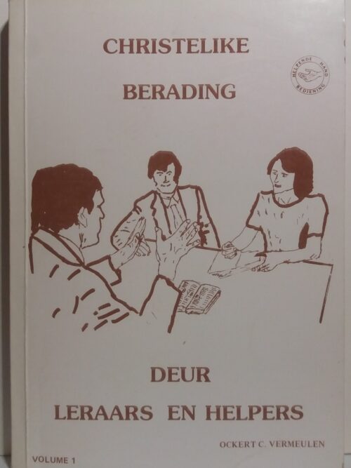 Christelike Berading Deur Leraars En Helpers - Ockert C. Vermeulen