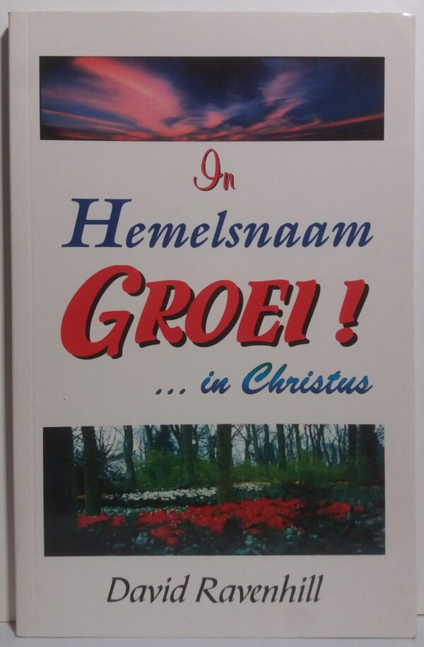 In Hemelsnaam Groei! In Christus - David Ravenhill