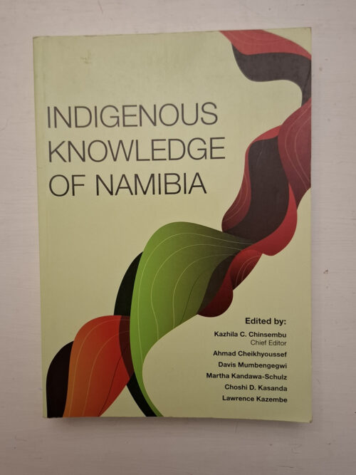 Indigenous Knowledge Of Namibia - Kazhila C. Chinsembu Et Al.