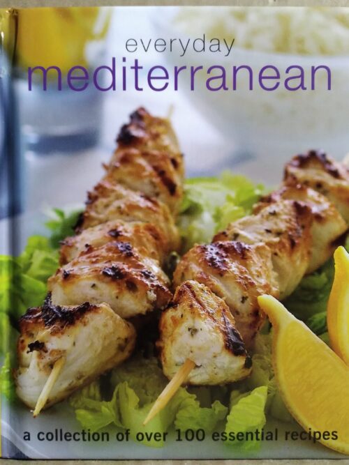 Everyday Mediterranean - A collection of over 100 essential recipes
