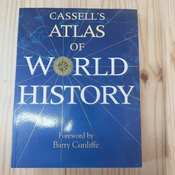 Cassell's Atlas Of World History - John Haywood