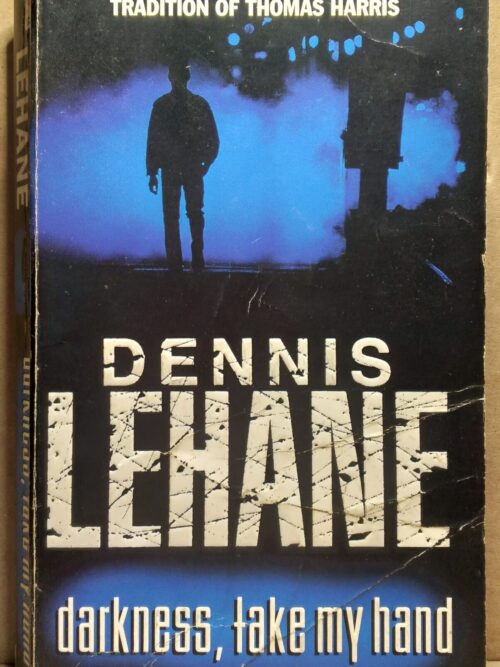 Darkness, Take My Hand - Dennis LeHane