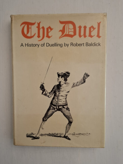 The Duel: A History Of Duelling - Robert Baldick