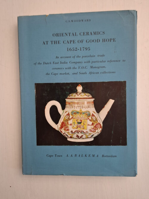 Oriental Ceramics At The Cape Of Good Hope 1652-1795 - C. S. Woodward
