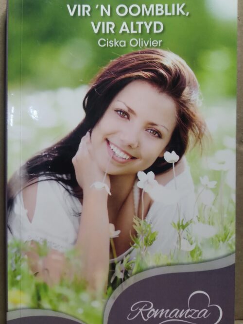 Vir 'n Oomblik, vir altyd - Ciska Olivier
