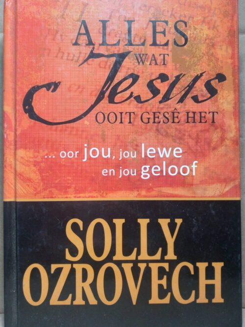 Alles Wat Jesus Ooit Gesê Het - Solly Ozrovech