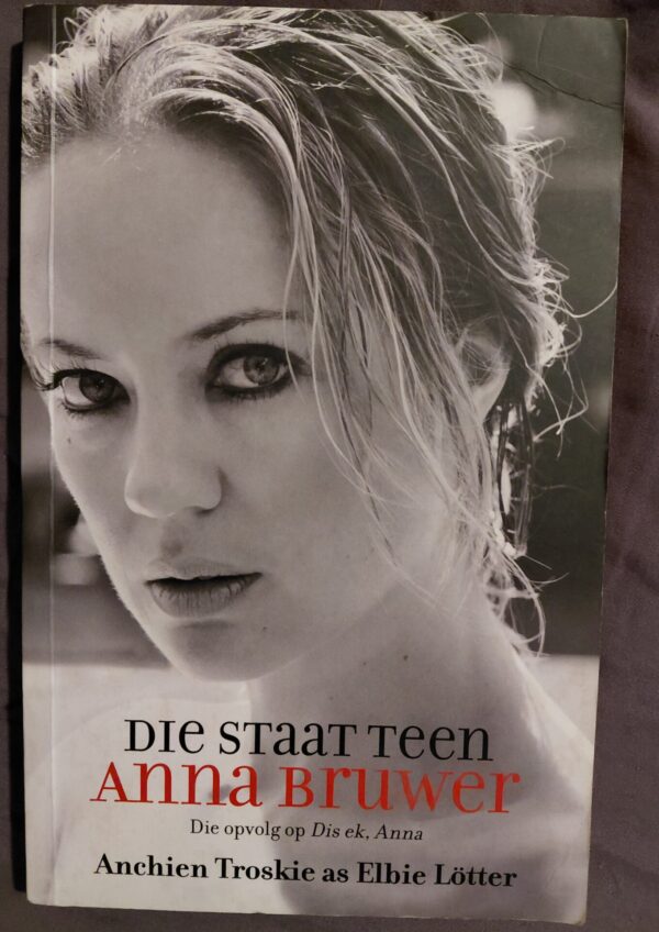 Die Staat Teen Anna Bruwer – Anchien Troskie As Elbie Lötter secondhand book