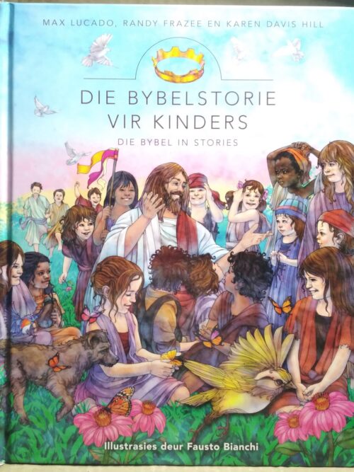 Die Bybelstories Vir Kinders - Max Lucado