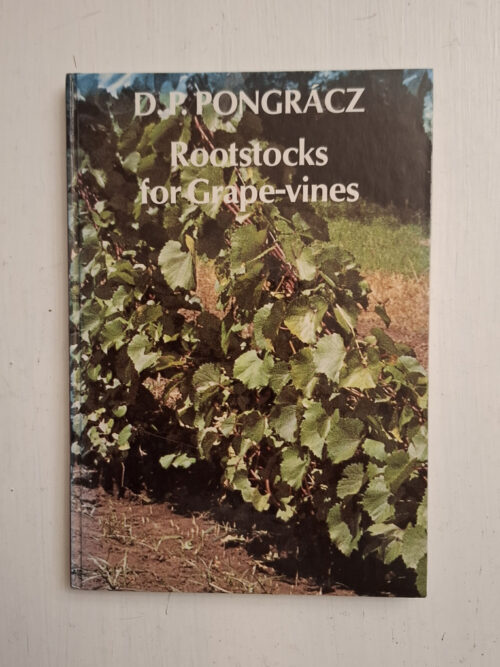 Rootstocks For Grape-Vines - D.P. Pongracz