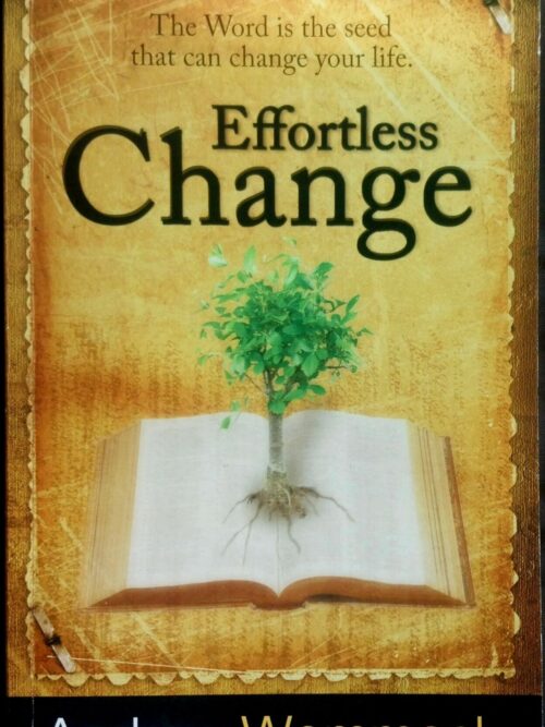 Effortless Change - Andrew Wommack