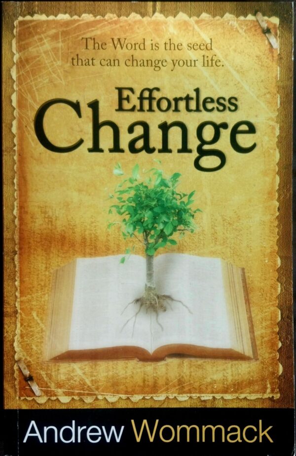 Effortless Change - Andrew Wommack