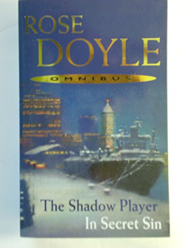 In Secret Sin/Shadow Player Omnibus - Rose Doyle In Secret Sin/Shadow Player Omnibus - Rose Doyle