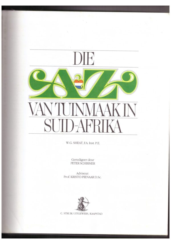 Die A-Z Van Tuinmaak In Suid-Afrika -- W. G. Sheat