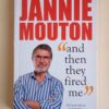 And Then They Fired Me – Jannie Mouton secondhand book